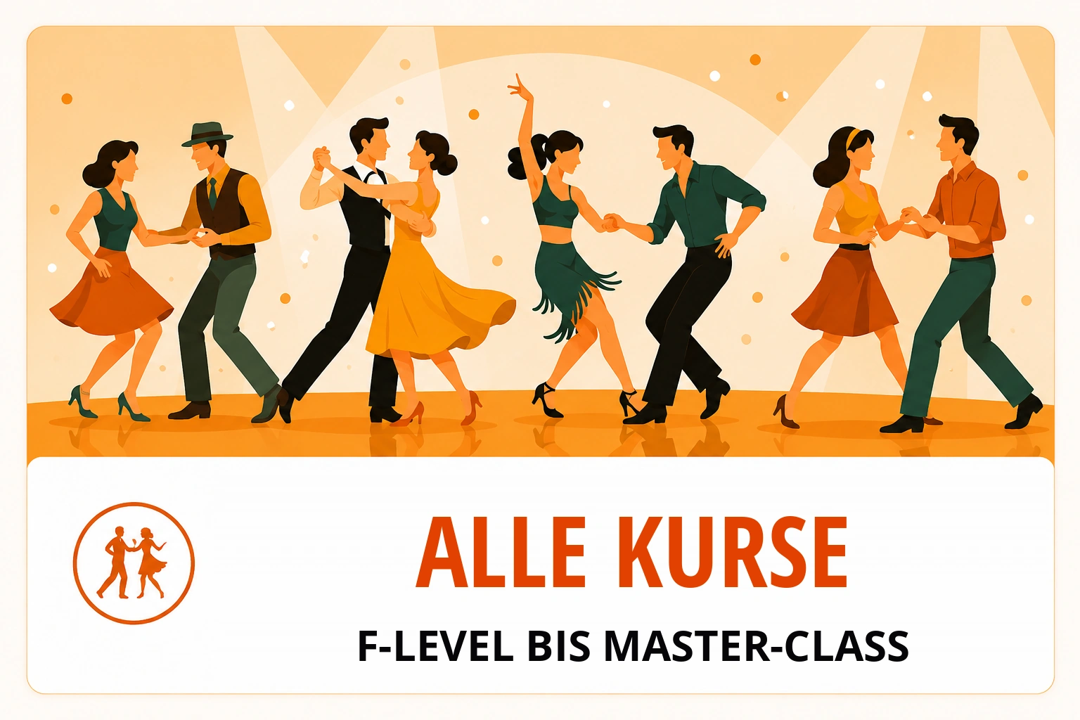 Alle Tanzkurse vom F-Level bis zur Master-Class